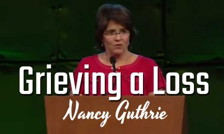 Nancy Guthrie on Grieving a Loss