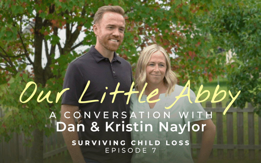 Dan & Kristin Naylor on Surviving Child Loss