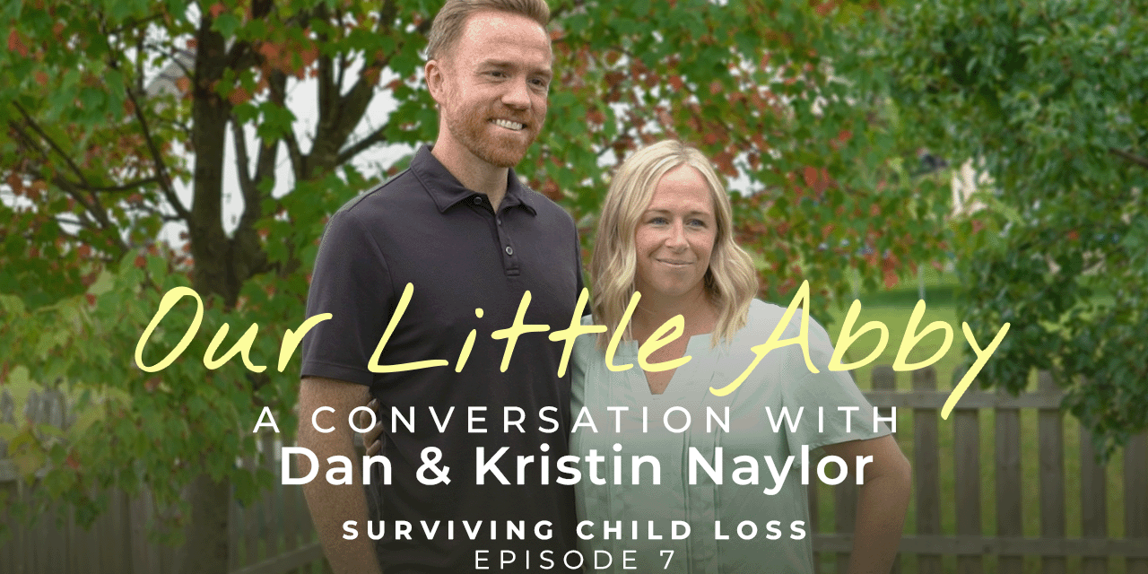 Dan & Kristin Naylor on Surviving Child Loss