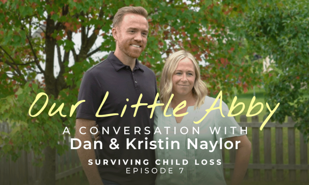 Dan & Kristin Naylor on Surviving Child Loss